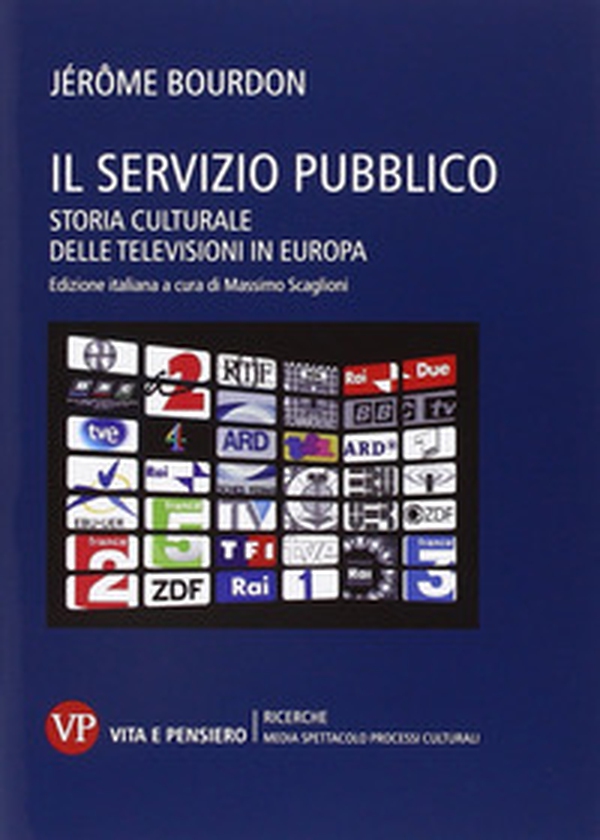 Il servizio pubblico. Storia culturale delle televisioni in Europa - Librerie.coop Il servizio pubblico. Storia culturale delle televisioni in Europa - Librerie.coop