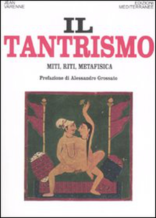 Il tantrismo. Miti, riti e metafisica - Librerie.coop Il tantrismo. Miti, riti e metafisica - Librerie.coop