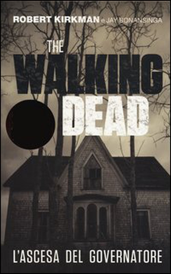 L'ascesa del governatore. The walking dead - Librerie.coop L'ascesa del governatore. The walking dead - Librerie.coop