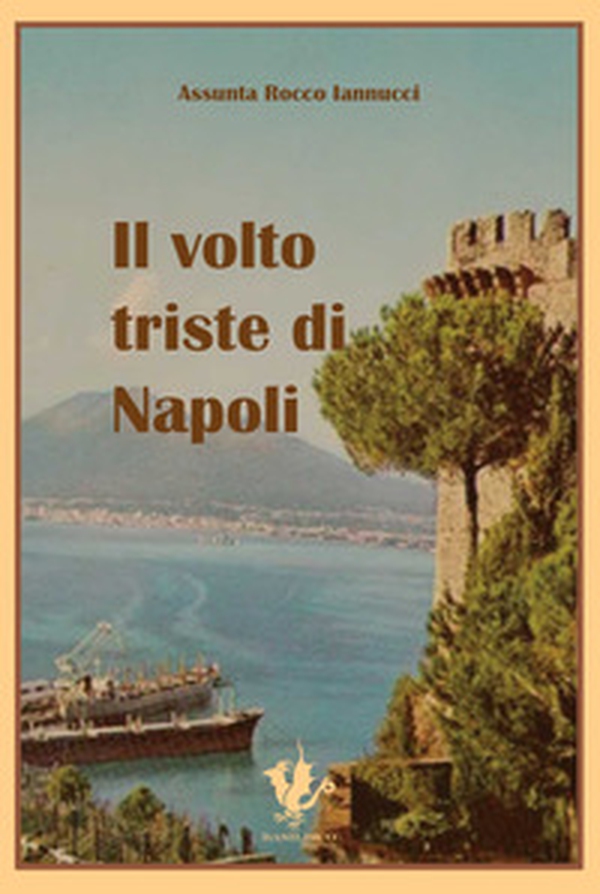 Il volto triste di Napoli - Librerie.coop Il volto triste di Napoli - Librerie.coop