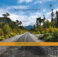 Carretera Austral. Ediz. italiana e spagnola - Librerie.coop