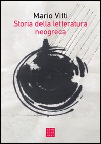 Storia della letteratura neogreca - Librerie.coop