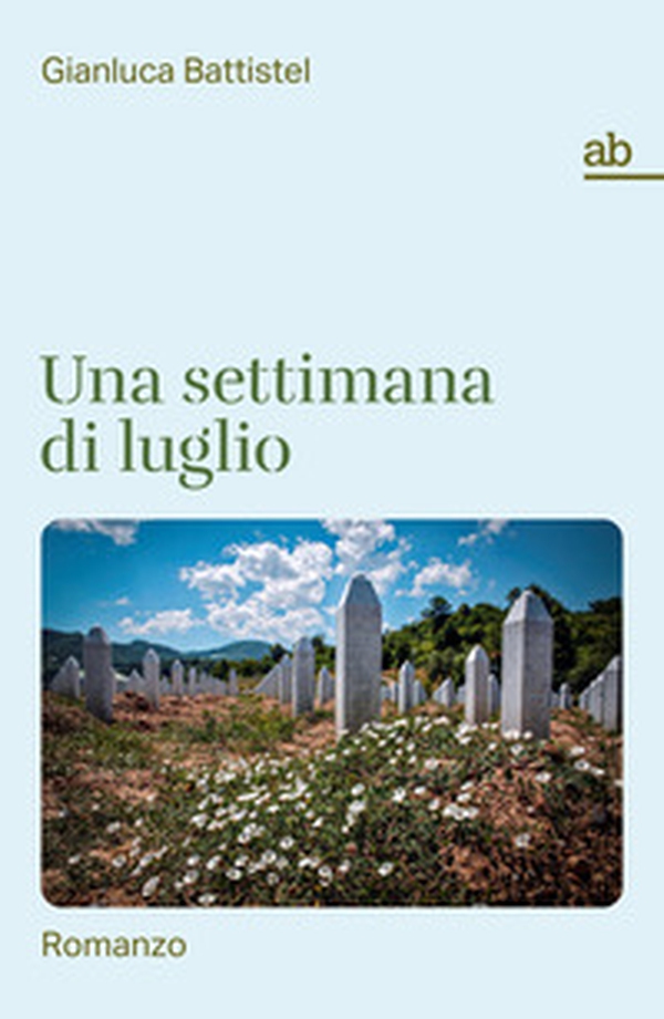 Una settimana di luglio - Librerie.coop Una settimana di luglio - Librerie.coop