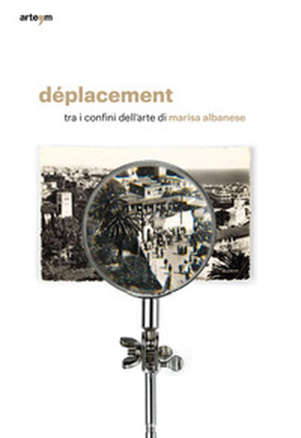 Déplacement. Tra i confini dell'arte di Marisa Albanese. Catalogo della mostra (Torino, 11 ottobre-11 novembre 2019) - Librerie.coop Déplacement. Tra i confini dell'arte di Marisa Albanese. Catalogo della mostra (Torino, 11 ottobre-11 novembre 2019) - Librerie.coop