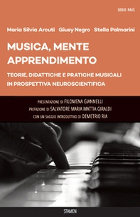 Musica, mente, apprendimento. Teorie, didattiche e pratiche musicali in prospettiva neuroscientifica - Librerie.coop