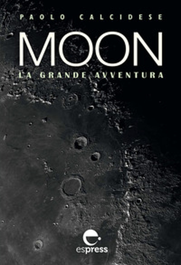 Moon. La grande avventura - Librerie.coop Moon. La grande avventura - Librerie.coop