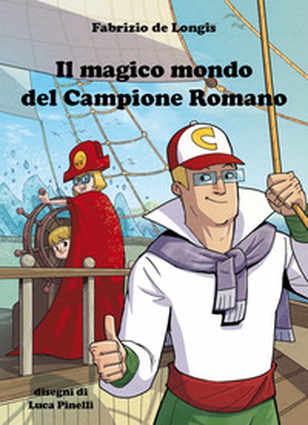 Il magico mondo del campione romano - Librerie.coop Il magico mondo del campione romano - Librerie.coop