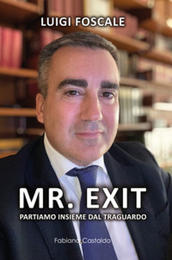 Mr. Exit. Partiamo insieme dal traguardo - Librerie.coop Mr. Exit. Partiamo insieme dal traguardo - Librerie.coop