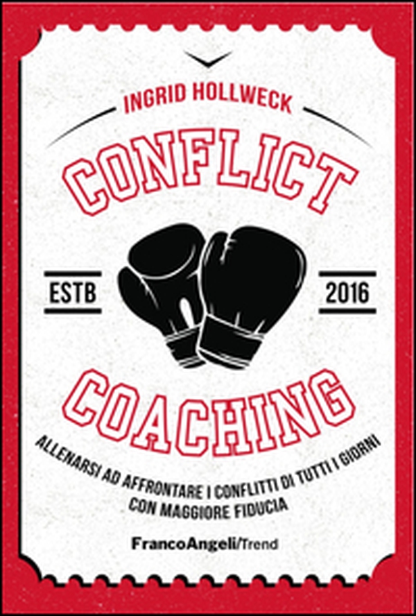 Conflict coaching. Allenarsi ad affrontare i conflitti di tutti i giorni con maggiore fiducia - Librerie.coop Conflict coaching. Allenarsi ad affrontare i conflitti di tutti i giorni con maggiore fiducia - Librerie.coop