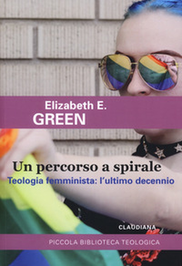 Un percorso a spirale. Teologia femminista: l'ultimo decennio - Librerie.coop Un percorso a spirale. Teologia femminista: l'ultimo decennio - Librerie.coop
