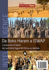 Da Boko Haram a ISVAP. L'evoluzione di Daesh dal nord della Nigeria all'Africa occidentale - Librerie.coop