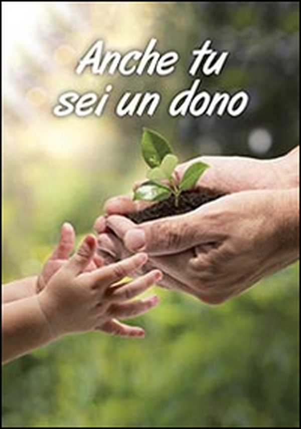 Anche tu sei un dono - Librerie.coop Anche tu sei un dono - Librerie.coop