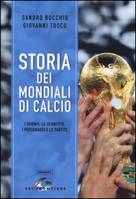 Storia dei mondiali di calcio - Librerie.coop