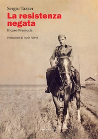 La Resistenza negata. Il caso Premuda - Librerie.coop
