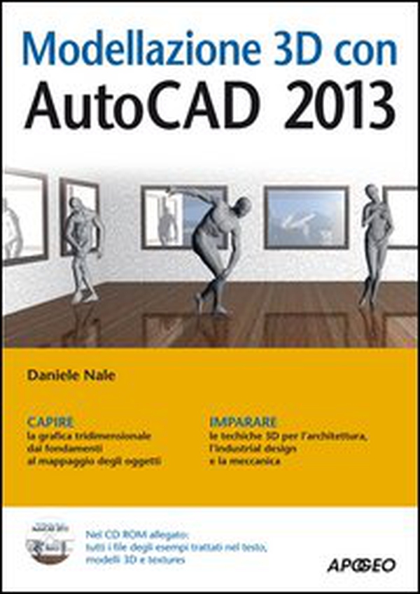 Modellazione 3D con AutoCAD 2013 - Librerie.coop Modellazione 3D con AutoCAD 2013 - Librerie.coop