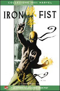 La storia dell'ultimo Iron Fist. Iron Fist - Vol. 1 - Librerie.coop