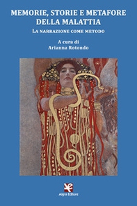 Memorie, storie e metafore della malattia. La narrazione come metodo - Librerie.coop
