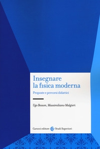 Insegnare la fisica moderna. Proposte e percorsi didattici - Librerie.coop