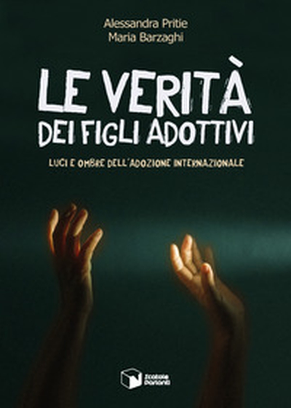 Le verità dei figli adottivi. Luci e ombre dell'adozione internazionale - Librerie.coop Le verità dei figli adottivi. Luci e ombre dell'adozione internazionale - Librerie.coop