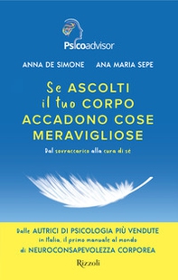 Se ascolti il tuo corpo accadono cose meravigliose. Dal sovraccarico alla cura di sé - Librerie.coop
