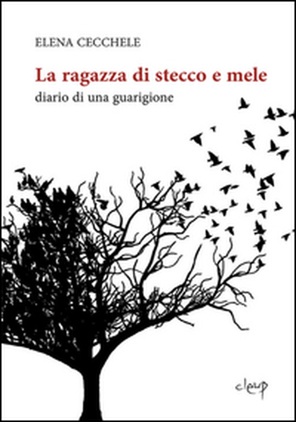 La ragazza di stecco e mele. Diario di una guarigione - Librerie.coop La ragazza di stecco e mele. Diario di una guarigione - Librerie.coop