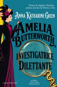 Amelia Butterworth: investigatrice dilettante - Librerie.coop
