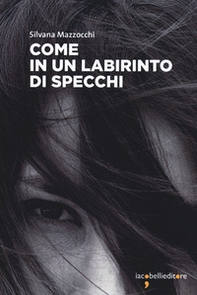 Come in un labirinto di specchi - Librerie.coop