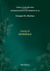 Huang qi. Astragalo - Librerie.coop