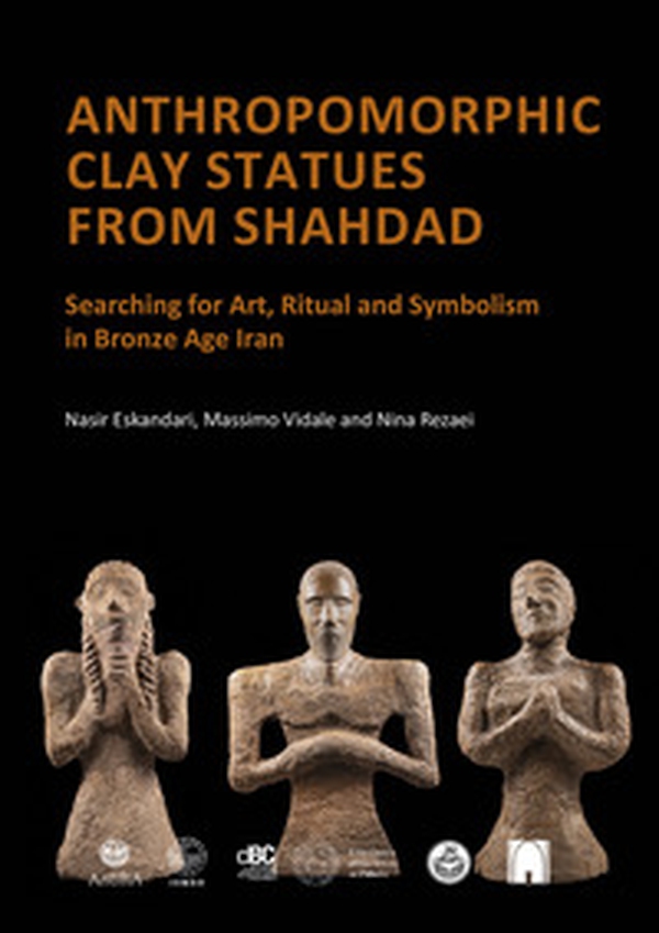 Clay statues from Shahdad. Kerman, Iran, 3rd millennium BCE - Librerie.coop