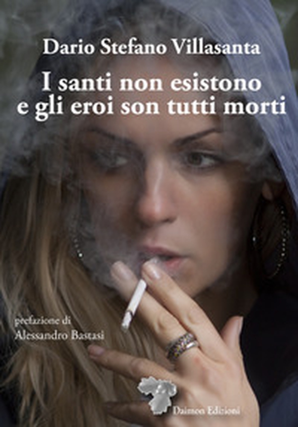 I santi non esistono e gli eroi son tutti morti - Librerie.coop I santi non esistono e gli eroi son tutti morti - Librerie.coop