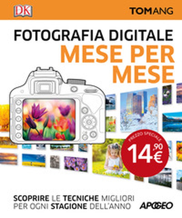 Fotografia digitale. Mese per mese - Librerie.coop Fotografia digitale. Mese per mese - Librerie.coop