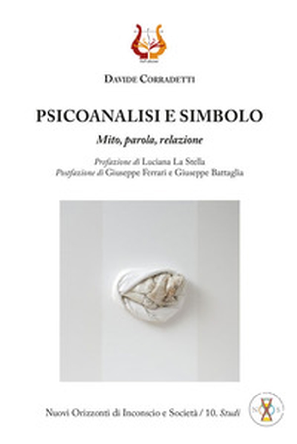 Psicoanalisi e simbolo. Mito, parola, relazione - Librerie.coop Psicoanalisi e simbolo. Mito, parola, relazione - Librerie.coop