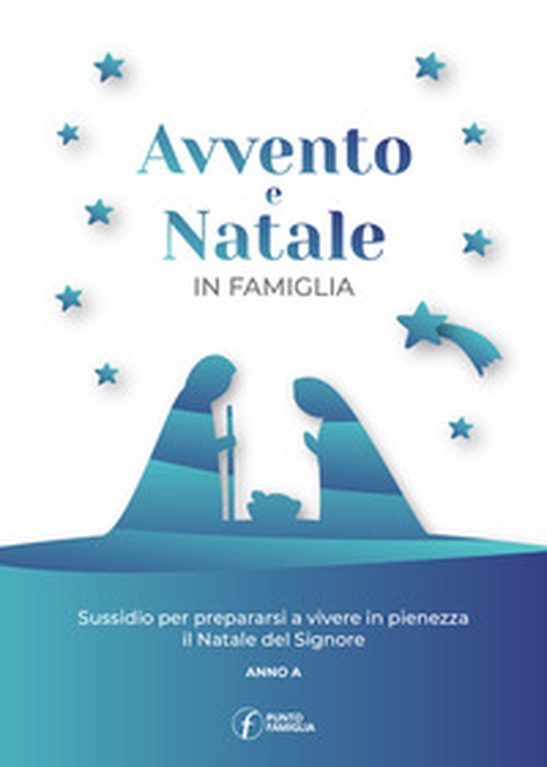 Avvento e Natale in famiglia. Sussidio per prepararsi a vivere in pienezza il Natale del Signore - Librerie.coop Avvento e Natale in famiglia. Sussidio per prepararsi a vivere in pienezza il Natale del Signore - Librerie.coop