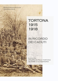 Tortona 1915-1918. In ricordo dei caduti - Librerie.coop Tortona 1915-1918. In ricordo dei caduti - Librerie.coop