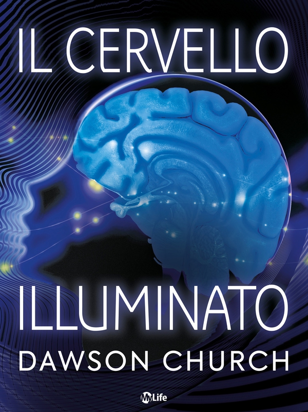 Il Cervello Illuminato: Attiva il Potere del Cervello con le Neuroscienze - Librerie.coop Il Cervello Illuminato: Attiva il Potere del Cervello con le Neuroscienze - Librerie.coop