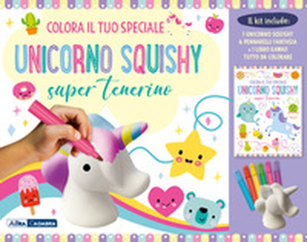 Colora il tuo speciale unicorno Squishy super tenerino - Librerie.coop Colora il tuo speciale unicorno Squishy super tenerino - Librerie.coop