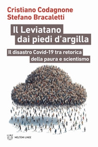 Il Leviatano dai piedi d'argilla. Il disastro Covid-19 tra retorica della paura e scientismo - Librerie.coop Il Leviatano dai piedi d'argilla. Il disastro Covid-19 tra retorica della paura e scientismo - Librerie.coop