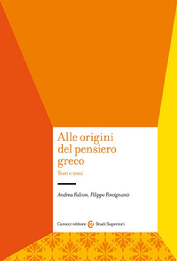 Alle origini del pensiero greco. Testi e temi - Librerie.coop Alle origini del pensiero greco. Testi e temi - Librerie.coop