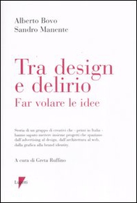 Tra design e delirio. Far volare le idee - Librerie.coop Tra design e delirio. Far volare le idee - Librerie.coop
