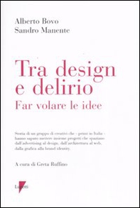 Tra design e delirio. Far volare le idee - Librerie.coop