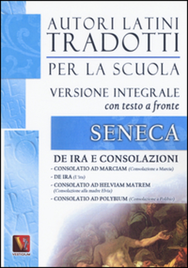 De ira e Consolazioni. Testo latino a fronte - Librerie.coop De ira e Consolazioni. Testo latino a fronte - Librerie.coop
