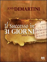 Il successo in 31 giorni. Senza stress - Librerie.coop