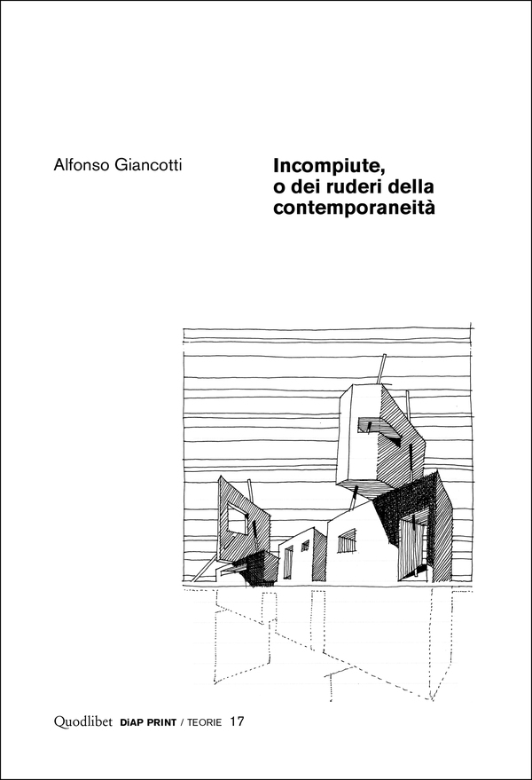 Incompiute, o dei ruderi della contemporaneità - Librerie.coop Incompiute, o dei ruderi della contemporaneità - Librerie.coop