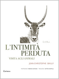 L'intimità perduta. Visita agli animali - Librerie.coop