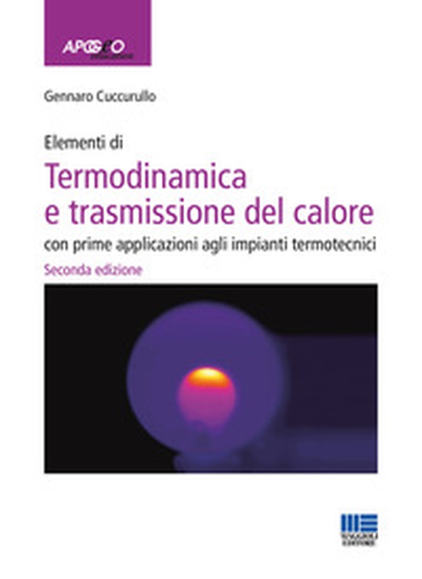 Elementi di termodinamica e trasmissione del calore. Con prime applicazioni agli impianti termotecnici - Librerie.coop Elementi di termodinamica e trasmissione del calore. Con prime applicazioni agli impianti termotecnici - Librerie.coop