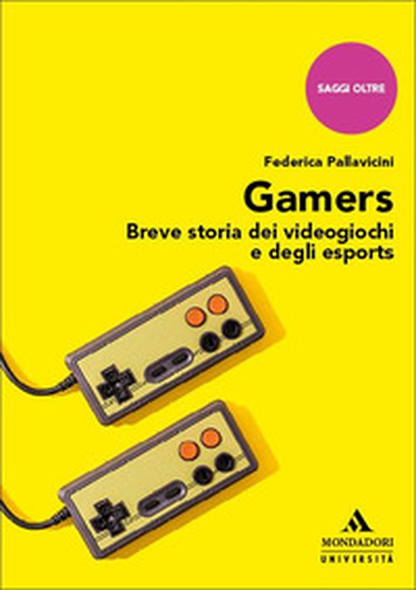 Gamers. Breve storia dei videogiochi e degli esports - Librerie.coop Gamers. Breve storia dei videogiochi e degli esports - Librerie.coop
