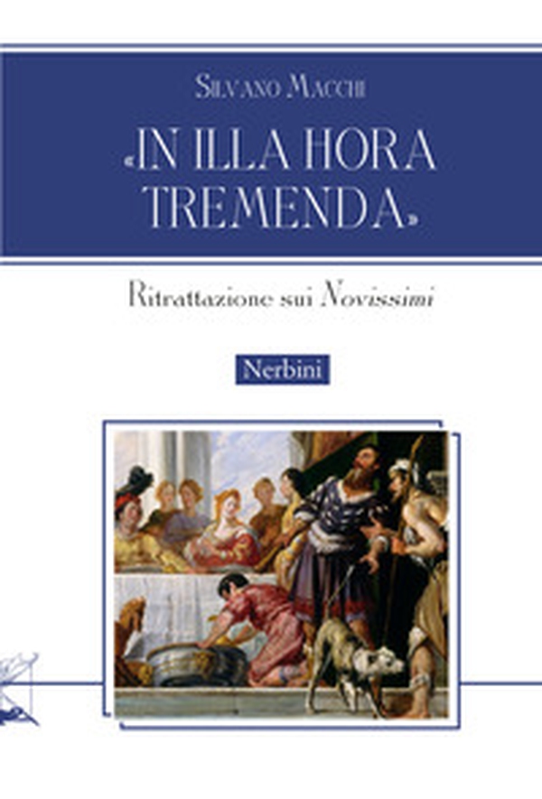 «In illa hora tremenda». Ritrattazione sui «Novissimi» - Librerie.coop «In illa hora tremenda». Ritrattazione sui «Novissimi» - Librerie.coop