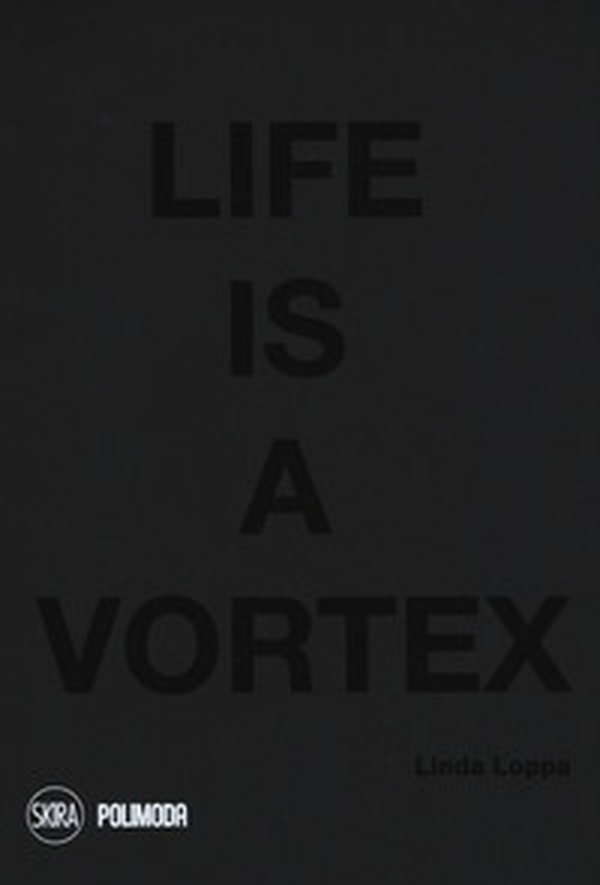 Life is a vortex - Librerie.coop Life is a vortex - Librerie.coop
