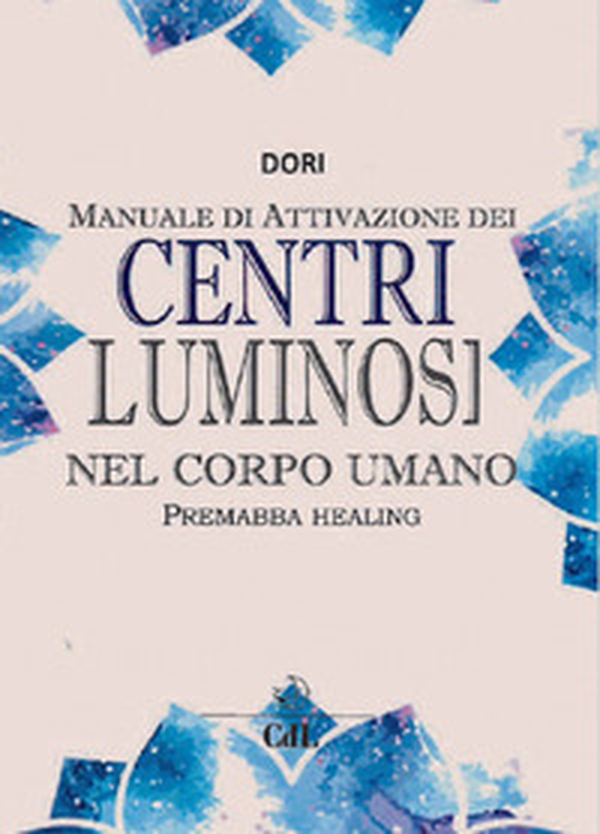 Centri luminosi nel corpo umano - Librerie.coop Centri luminosi nel corpo umano - Librerie.coop