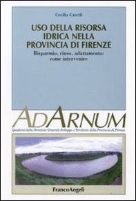 Uso della risora idrica nella provincia di Firenze. Risparmio, riuso, adattamento: come intervenire - Librerie.coop
